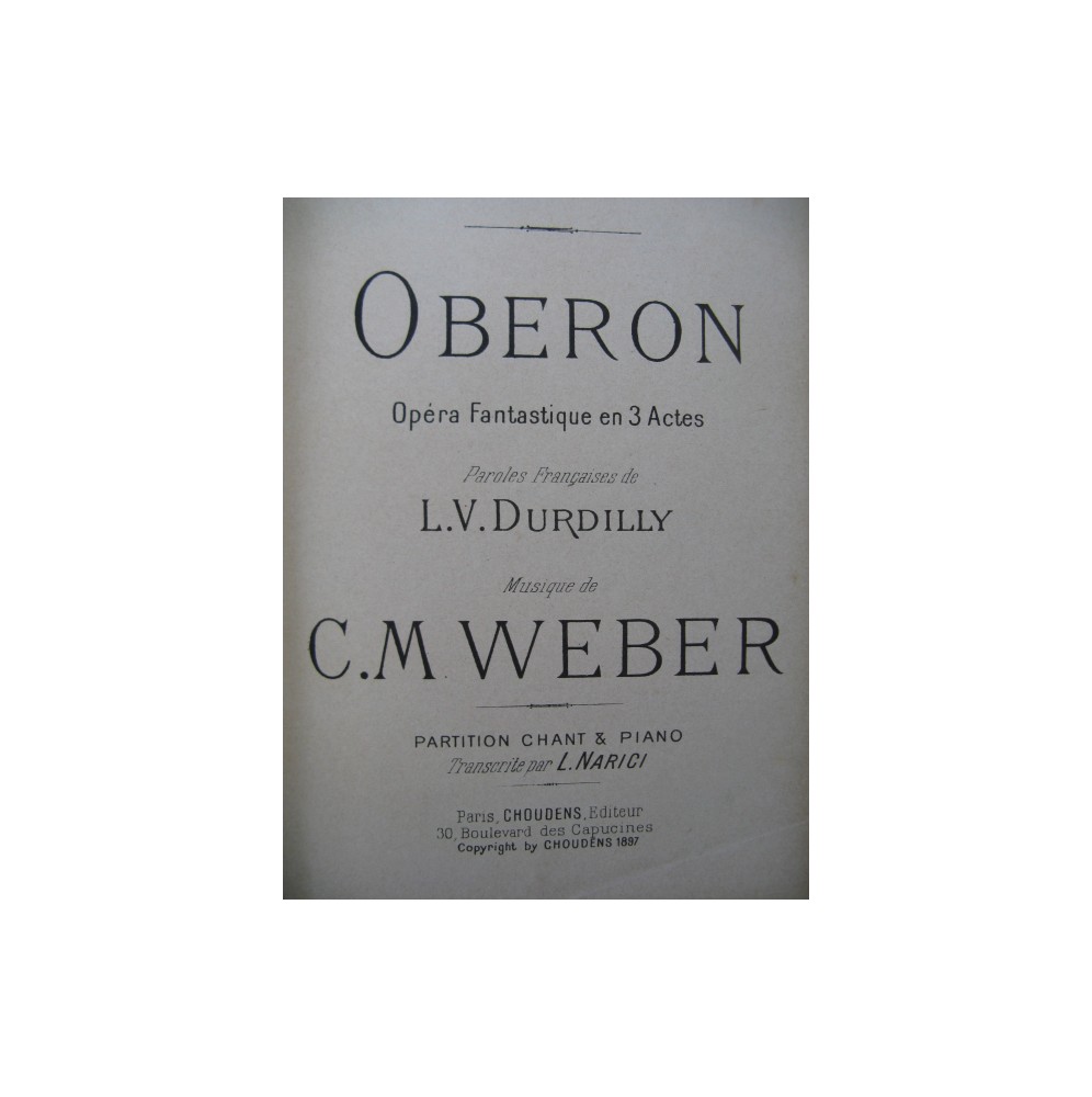 WEBER C. M. Oberon Opera Chant Piano 1897