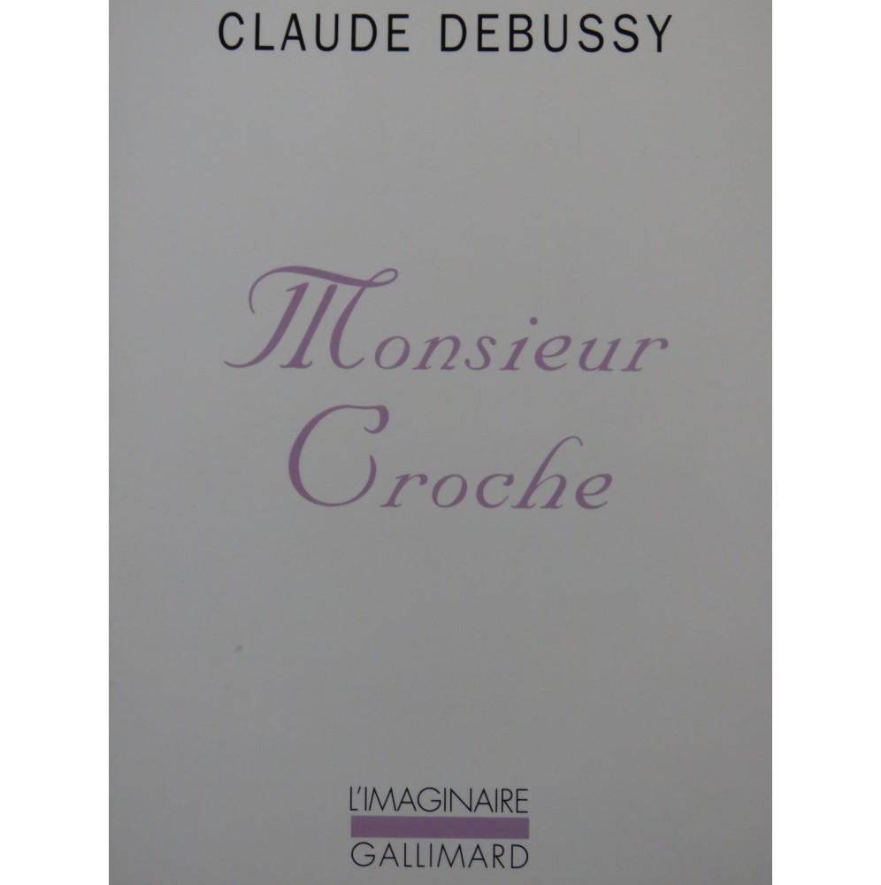 DEBUSSY Claude Monsieur Croche et autres écrits 1987