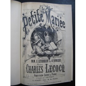 LECOCQ Charles La Petite Mariée Opera Piano Chant XIXe