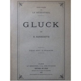 BARBEDETTE Hippolyte Gluck sa Vie son Système et ses Oeuvres 1882
