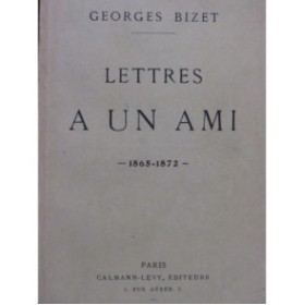 BIZET Georges Lettres à un ami 1865-1872 1909
