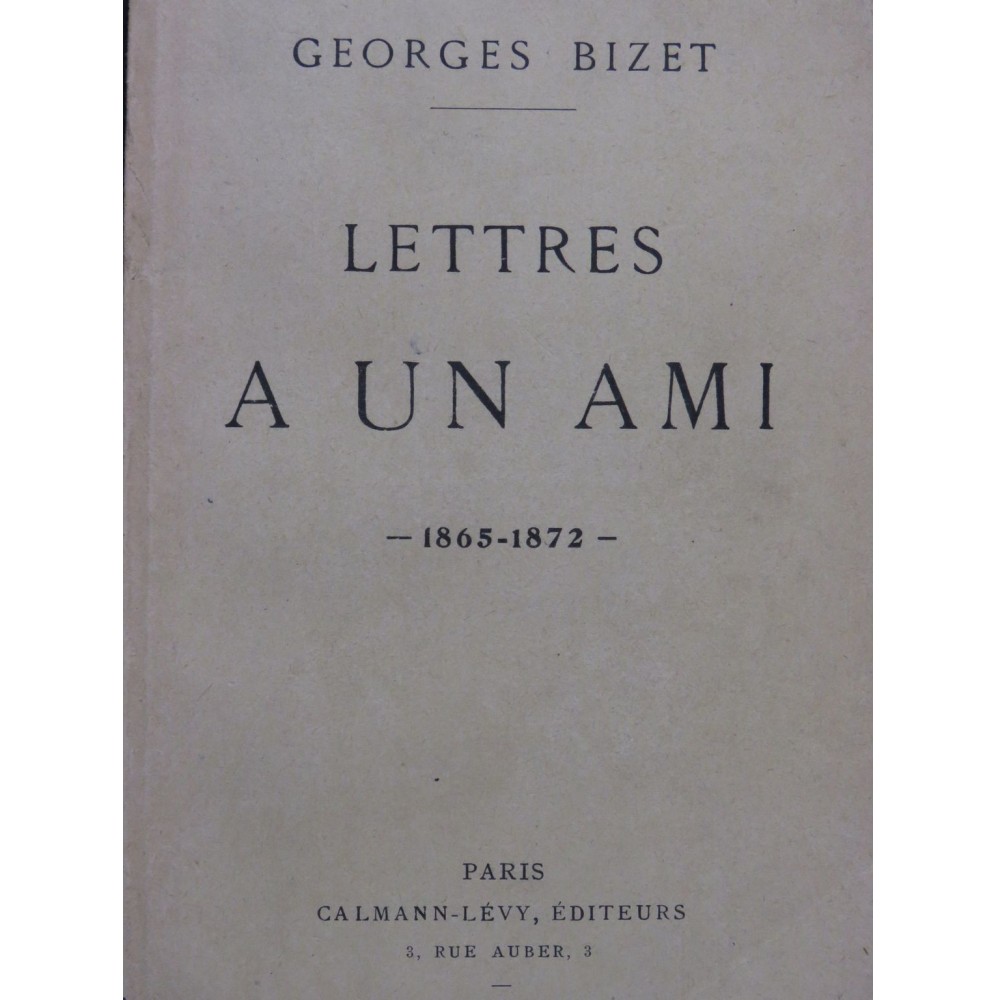 BIZET Georges Lettres à un ami 1865-1872 1909