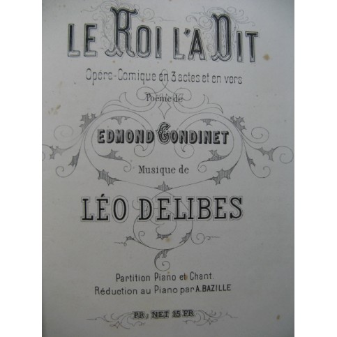 DELIBES Léo Le Roi l'a dit Opera Chant Piano ca1870