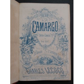 LECOCQ Charles La Camargo Opéra Chant Piano ca1878
