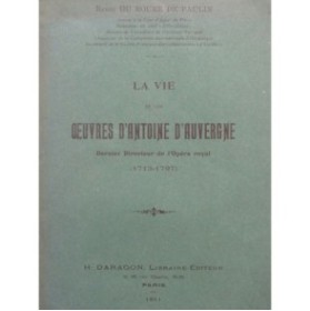 DU ROURE DE PAULIN La Vie et les Oeuvres d'Antoine d'Auvergne 1911