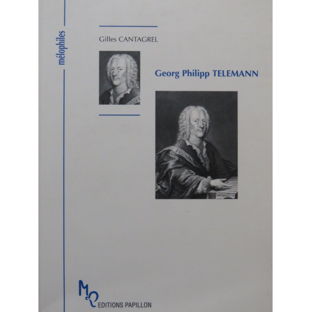 CANTAGREL Gilles Georg Philipp Telemann ou Le Célèbre Inconnu 2003