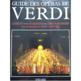Guide des Opéras de VERDI Livrets Analyses Discographies 1990