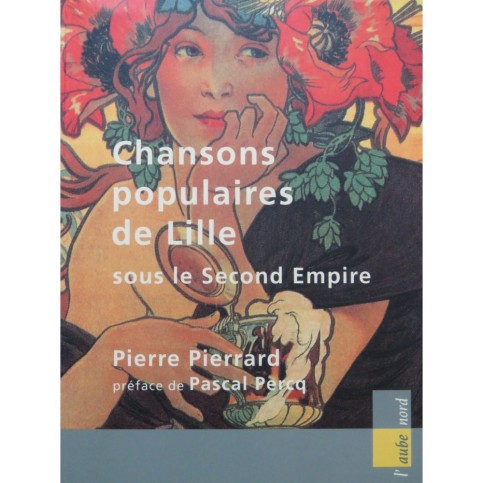 PIERRARD Pierre Chansons Populaires de Lille sous le Second Empire 1998