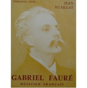 VUAILLAT Jean Gabriel Fauré Musicien Français 1973