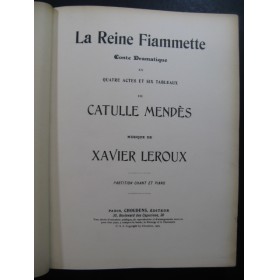 LEROUX Xavier La Reine Fiammette Opera 1903