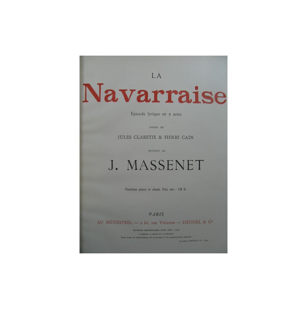 MASSENET Jules La Navarraise Opera Piano Chant 1894