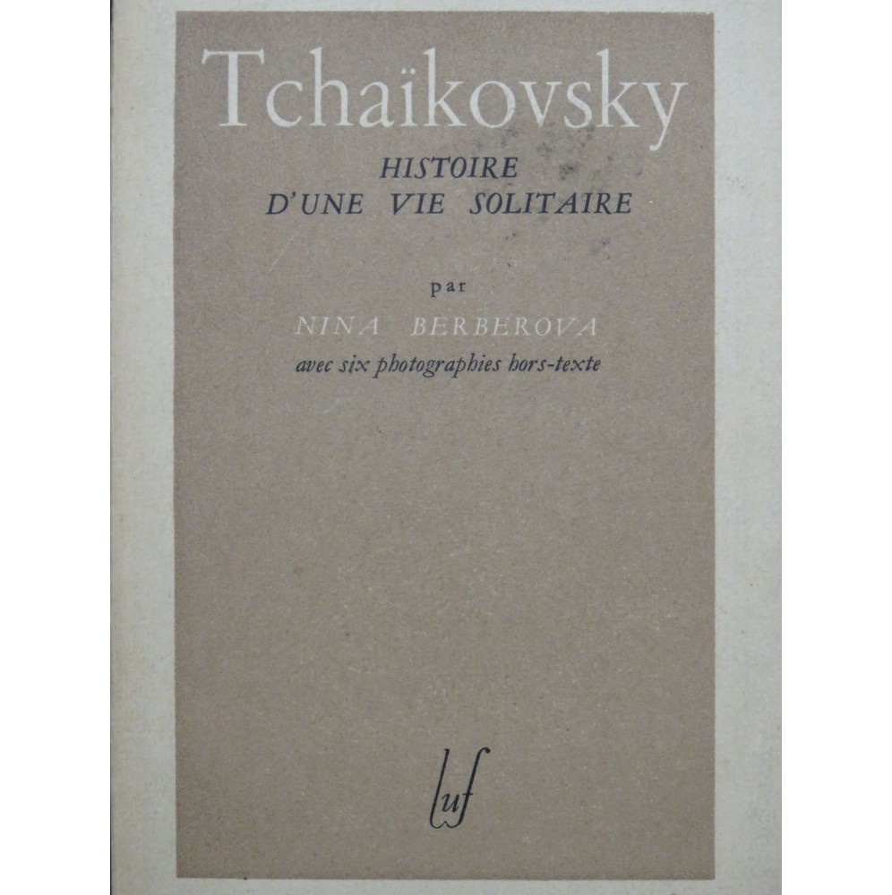 BERBEROVA Nina Tchaïkovsky Histoire d'une Vie Solitaire 1948