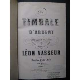 VASSEUR Léon La Timbale d'Argent Opéra Piano solo 1868