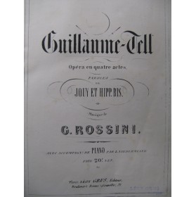 ROSSINI G. Guillaume Tell Opera Piano Chant XIXe