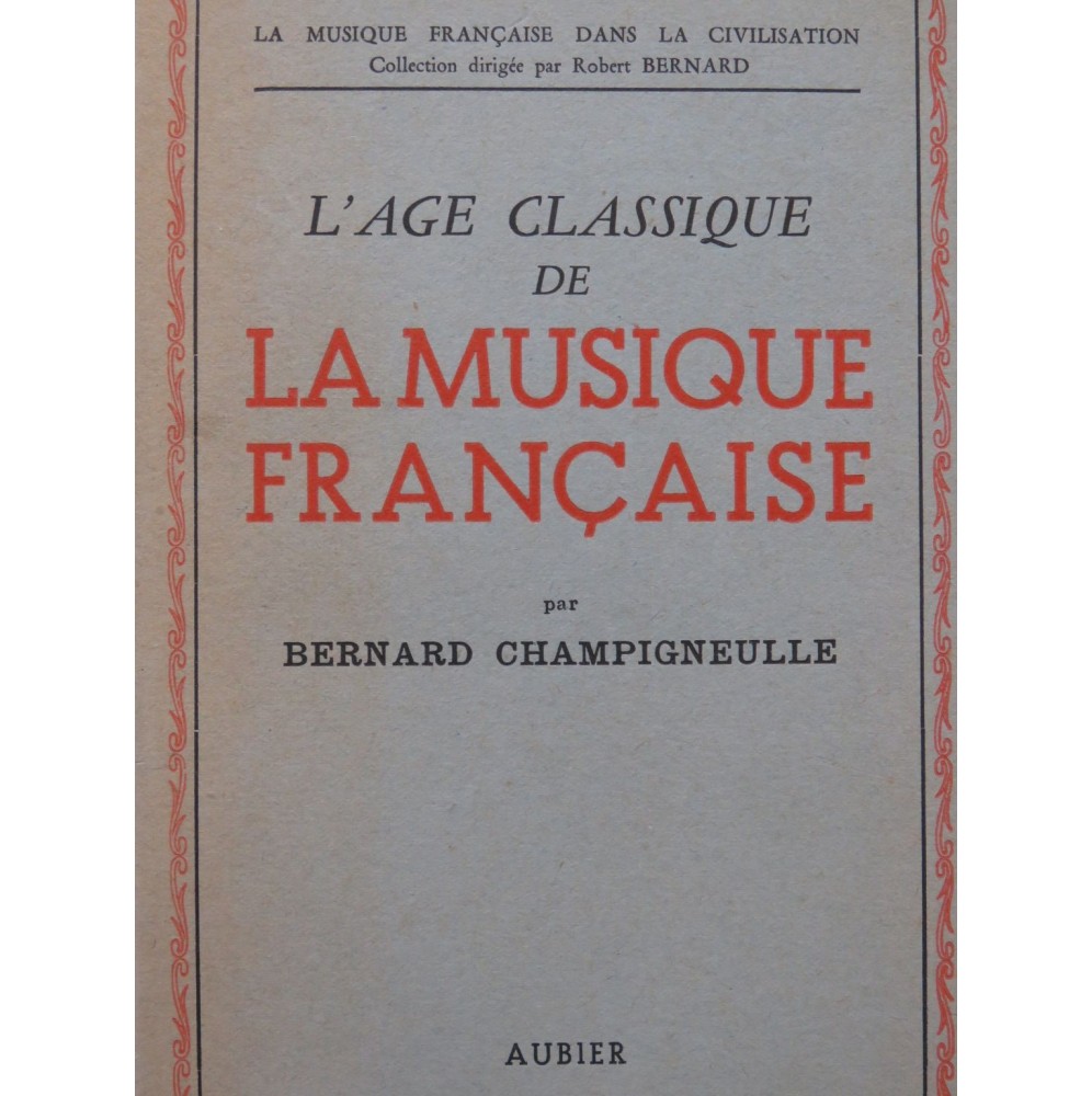 CHAMPIGNEULLE Bernard L'Age Classique de la Musique Française 1946