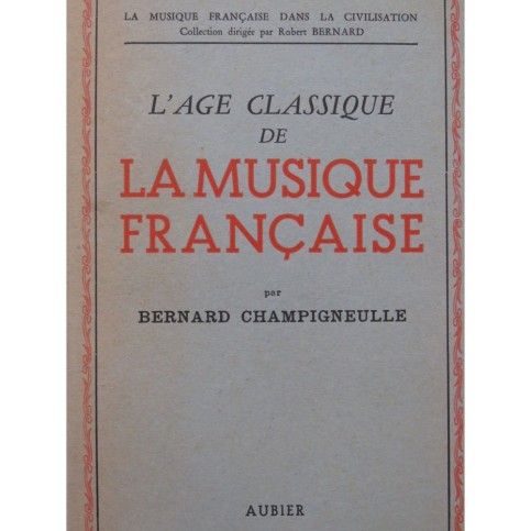 CHAMPIGNEULLE Bernard L'Age Classique de la Musique Française 1946