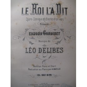 DELIBES Léo Le Roi l'a dit Opera Chant Piano 1898