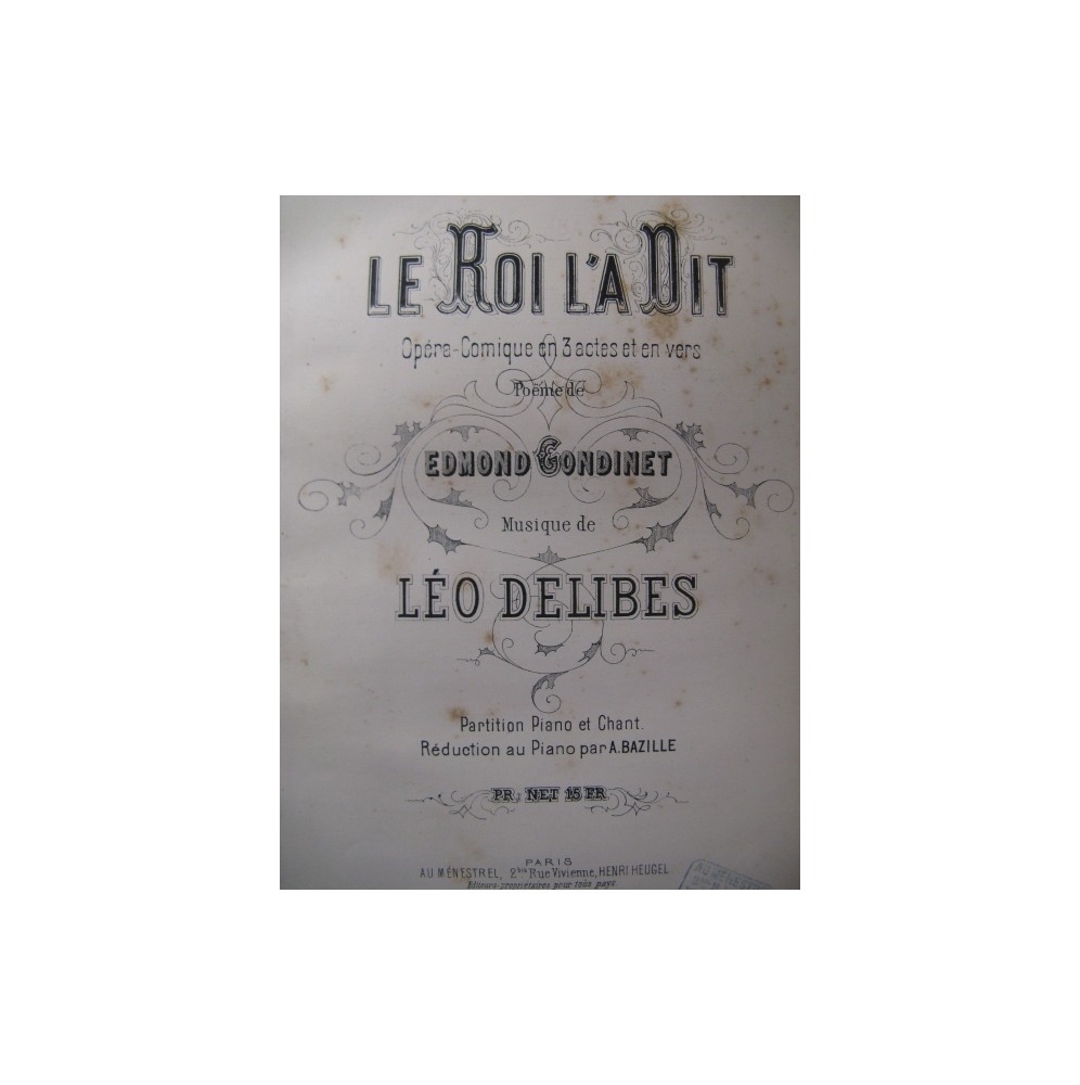DELIBES Léo Le Roi l'a dit Opera Chant Piano 1898