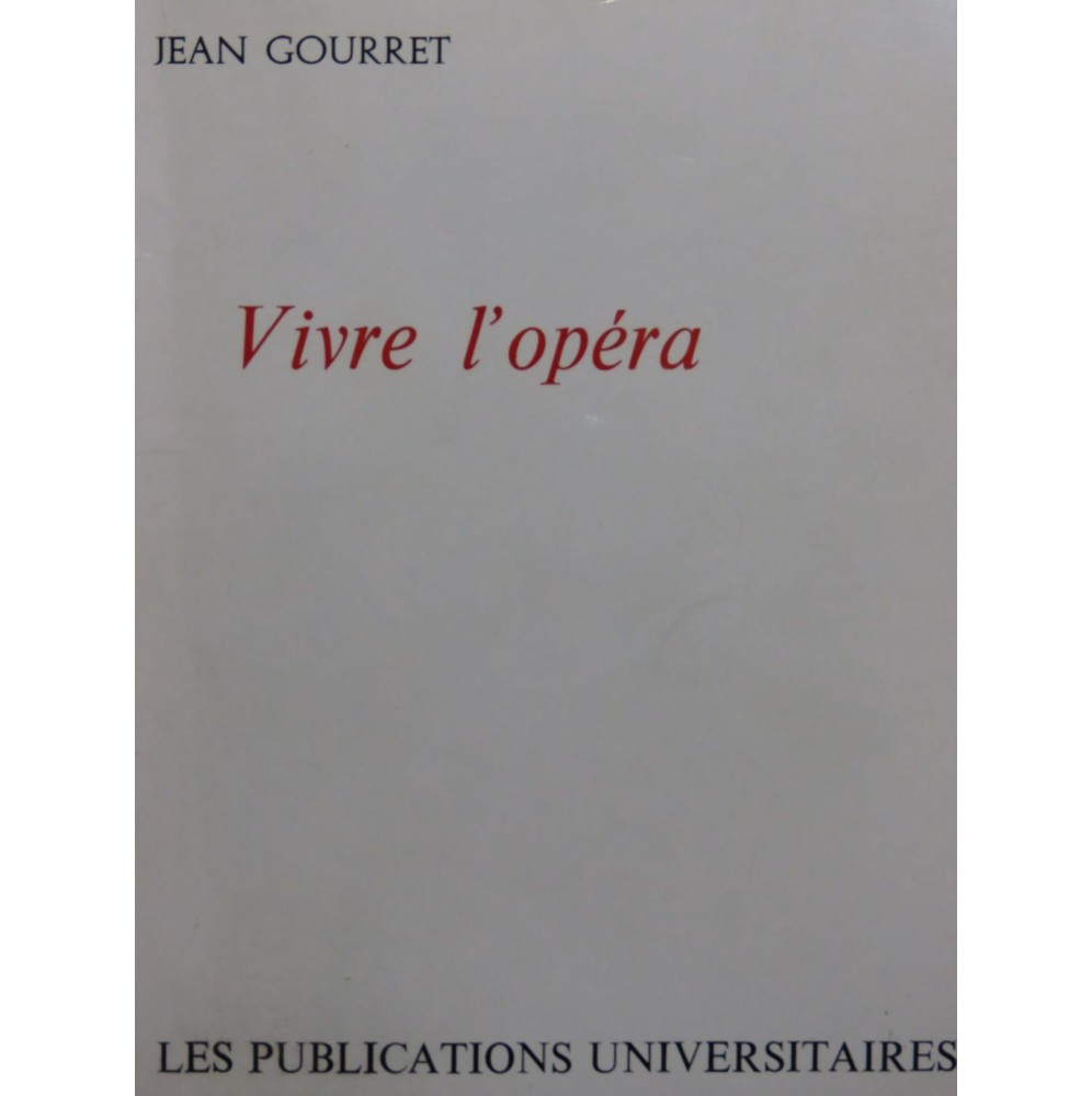 GOURRET Jean Vivre l'Opéra 1975