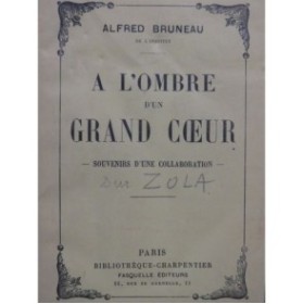 BRUNEAU Alfred A l'ombre d'un Grand Coeur Emile Zola 1932