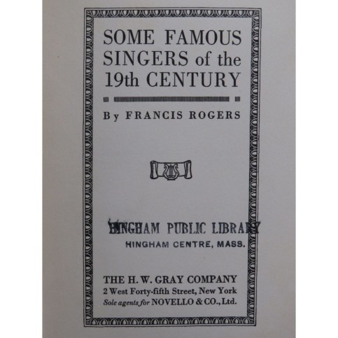 ROGERS Francis Some Famous Singers of the 19th Century 1914