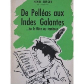 BÜSSER Henri De Pelléas aux Indes Galantes Dédicacé 1955