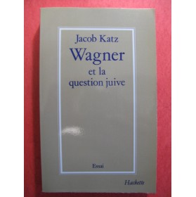KATZ Jacob Wagner et la question Juive 1986