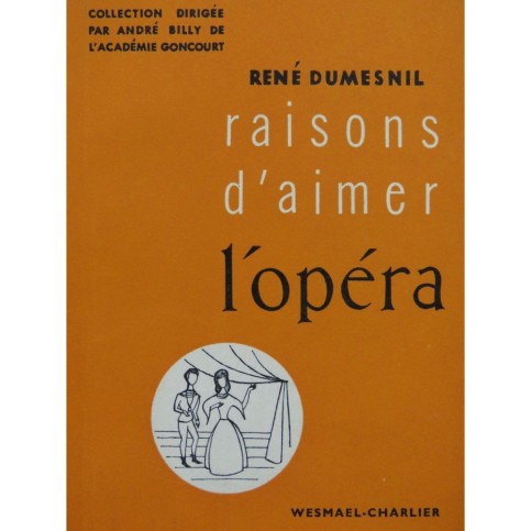 DUMESNIL René Raisons d'aimer l'Opéra 1964