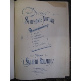 LAURENT-ROLLANDEZ F. Symphonie Nuptiale Piano 1884