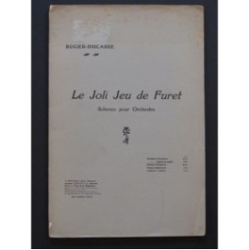 ROGER-DUCASSE Le Joli Jeu de Furet Scherzo Orchestre 1912
