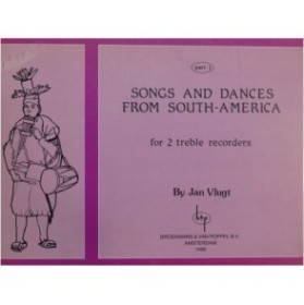 VLUGT Jan Songs and Dances from South America 2 Flûtes à bec 1983