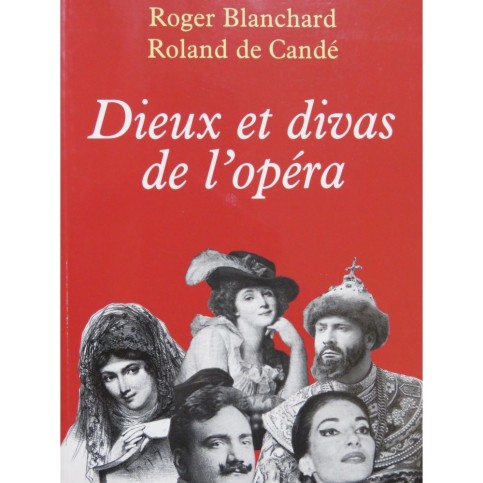 BLANCHARD R. DE CANDÉ R. Dieux et Divas de l'Opéra 2004