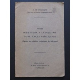 LE GUENNANT A. Notes pour Servir à la Direction d'une Schola Grégorienne 1947