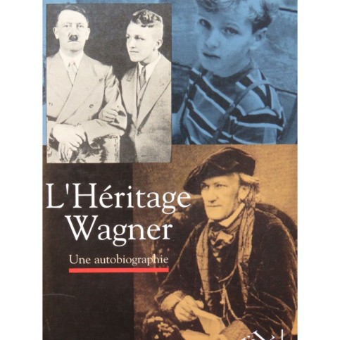 WAGNER Gottfried L'Héritage Wagner Une autobiographie 1998