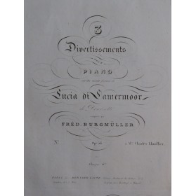 BURGMÜLLER Frédéric Divertissement No 1 Lucia di Lamermoor Piano ca1840