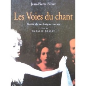 BLIVET Jean-Pierre Les Voies du Chant Traité de Technique Vocale 2000