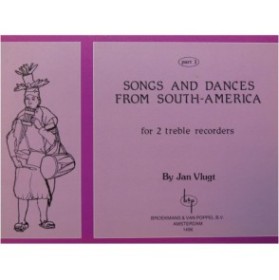 VLUGT Jan Songs and Dances from South America Flûtes à bec 1983