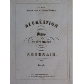 GERMAIN Pierre Récréation op 6 pour Piano 4 mains ca1860