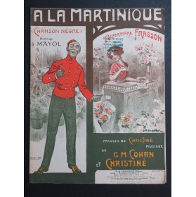 COHAN G. M. et CHRISTINÉ A la Martinique Chant Piano 1912