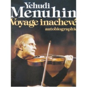 MENUHIN Yehudi Voyage inachevé Autobiographie 1977