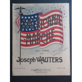 WAUTERS Joseph Americana Marche Piano 1907