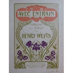 WEYTS Henry Avec Entrain Marche Piano 4 mains 1901