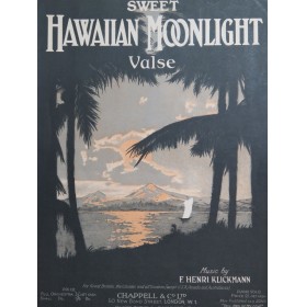 KLICKMANN F. Henri Sweet Hawaiian Moonlight Piano 1918
