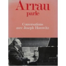 ARRAU parle Conversations avec Joseph Horowitz 1985
