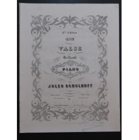SCHULHOFF Jules Grande Valse Brillante Piano ca1851