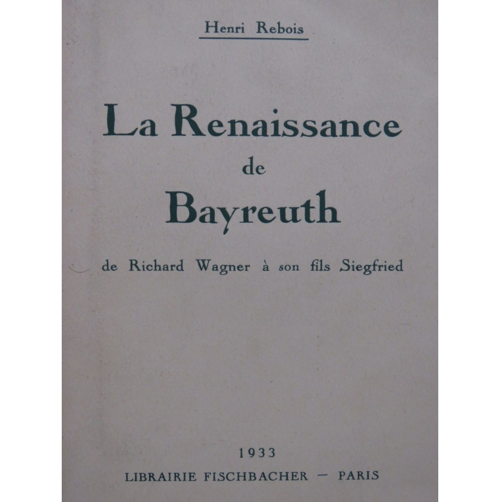 REBOIS Henri La Renaissance de Bayreuth Wagner 1933