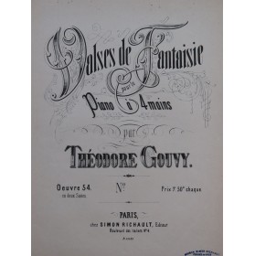 GOUVY Théodore Valses de Fantaisie op 54 Piano 4 mains ca1880