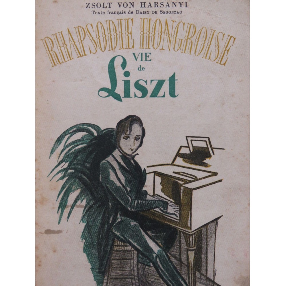 VON HARSANYI Zsolt Rhapsodie Hongroise Vie de Franz Liszt 1948