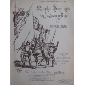 DUBOIS Théodore Marche Héroïque de Jeanne d'Arc Grand Orgue 1888