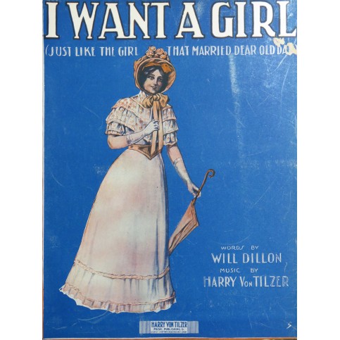 VON TILZER Harry I Want a Girl Chant Piano 1911